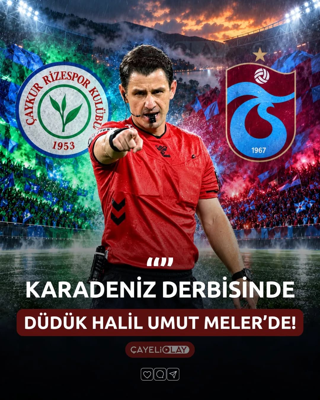 KARADENİZ DERBİSİ’NDE DÜDÜK HALİL UMUT MELER’DE!